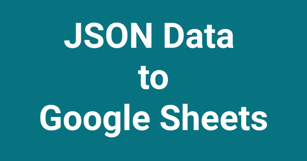 Как получить данные из JSON в Google Sheets - Marketello